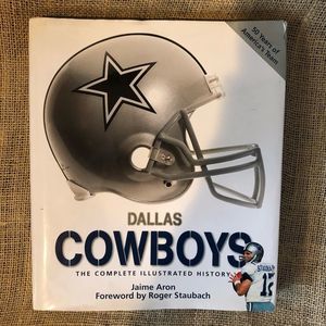 Dallas Cowboys The Complete Illustrated History50 years of America’s Team